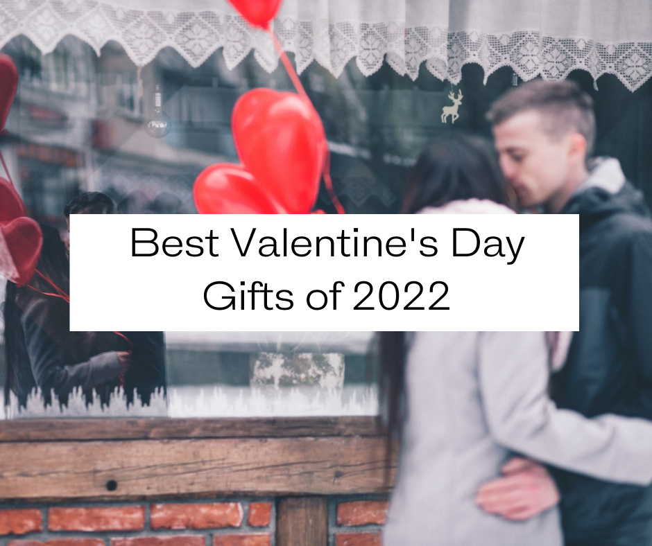 Best Valentine's Day Gifts of 2022