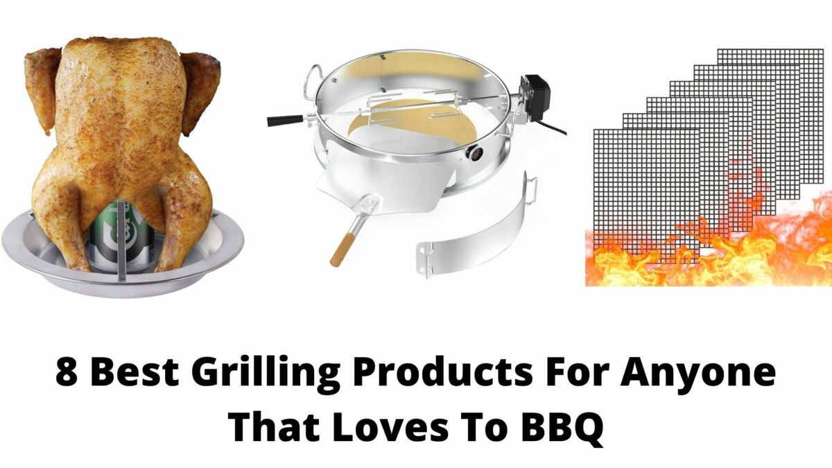 8 Best Grilling Products For Anyone That Loves To BBQ