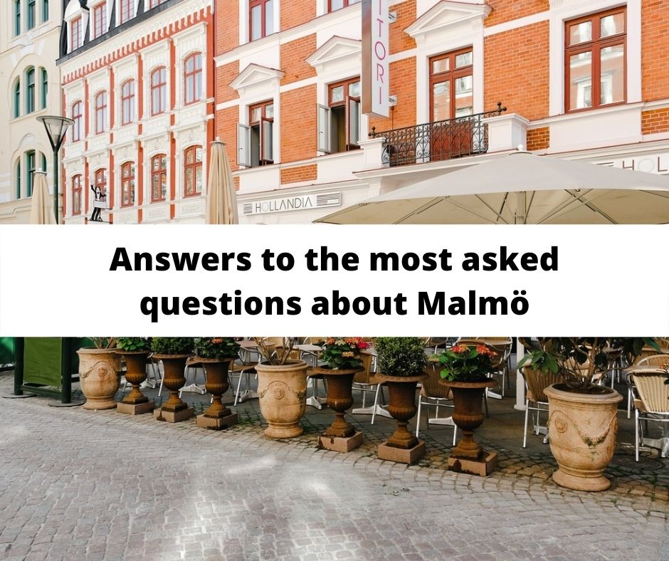 Answers to the most asked questions about Malmö
